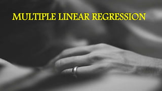 MULTIPLE LINEAR REGRESSION
 