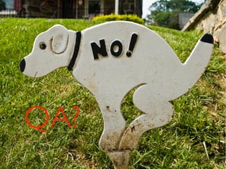 QA?
 
