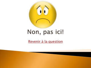 Revenir à la question
 