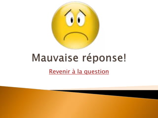 Revenir à la question
 