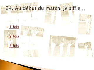  1 fois
 2 fois
 3 fois
 