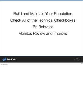 Build and Maintain Your Reputation
Check All of the Technical Checkboxes
Be Relevant
Monitor, Review and Improve
 
