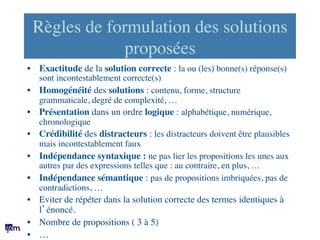 Règles de formulation des solutions
proposées	

•  Exactitude de la solution correcte : la ou (les) bonne(s) réponse(s)
so...