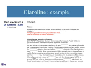 Claroline : exemple	

Des exercices ... variés
 