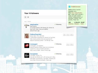 Intersection: Deliver to people who
     follow both @aplusk and
           @foursquare
 