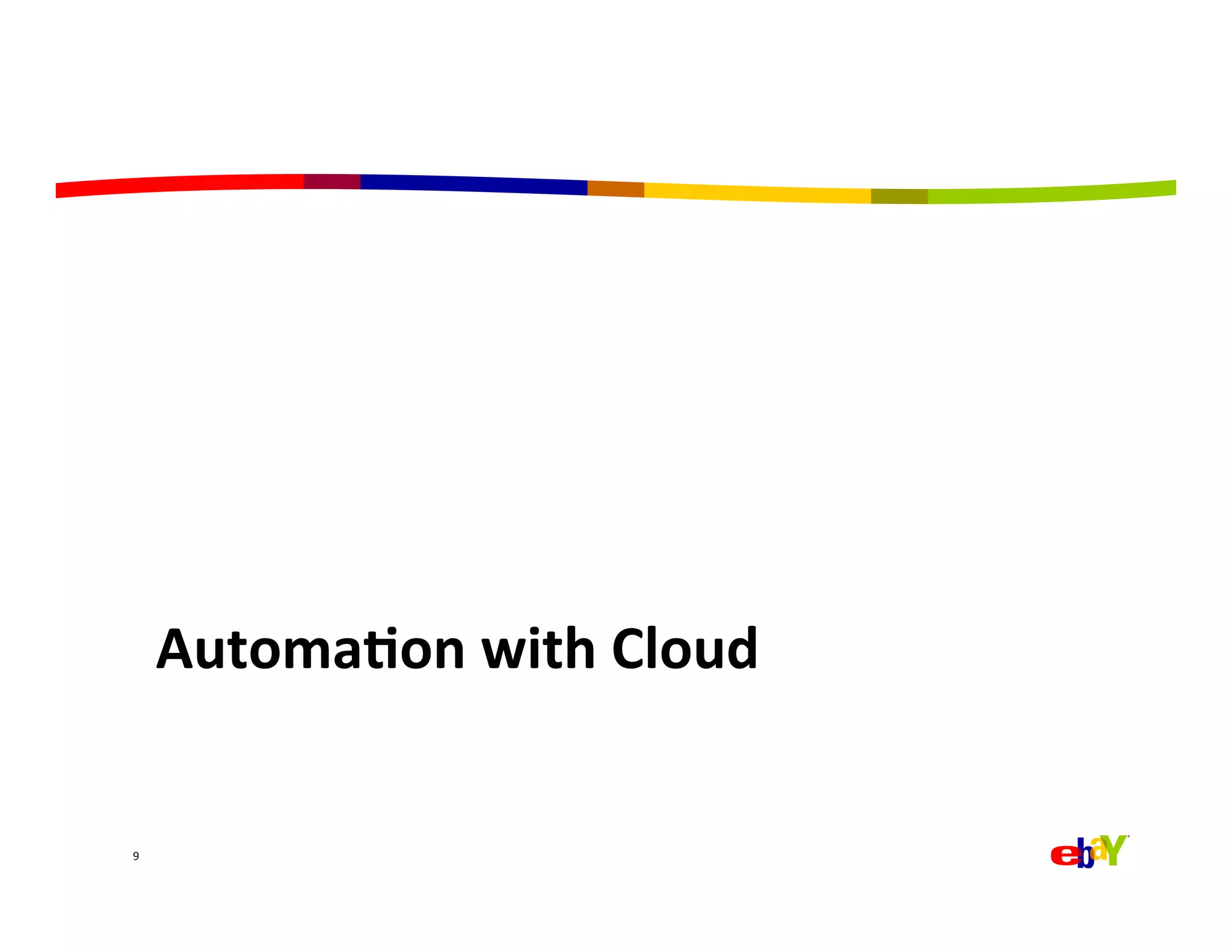 Automa=on	
  with	
  Cloud	
  


9	
  
 
