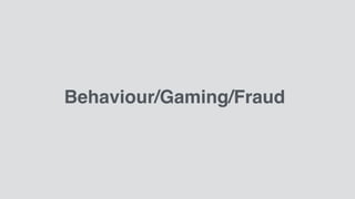 Behaviour/Gaming/Fraud
 