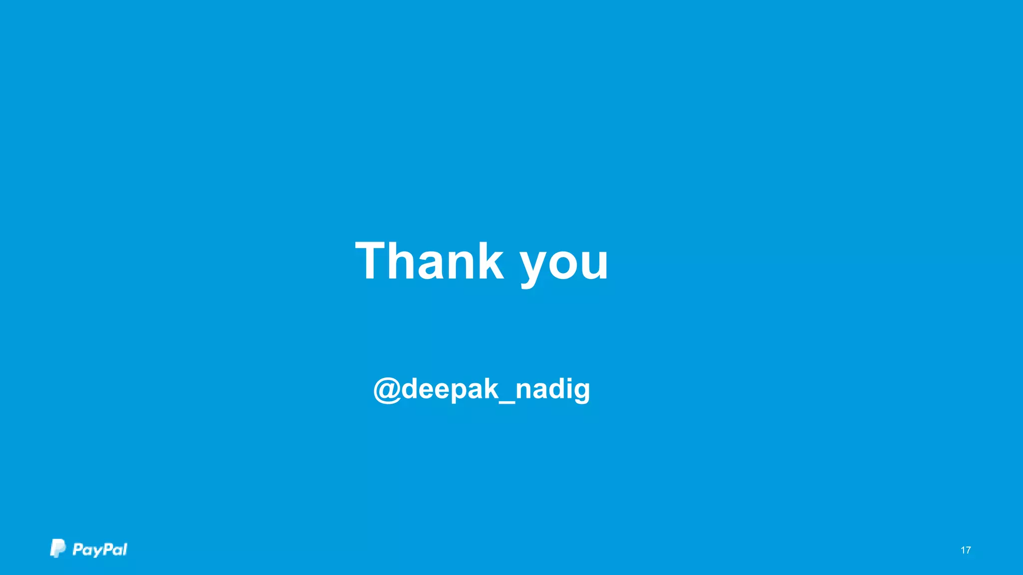 Thank you 
@deepak_nadig 
17 
