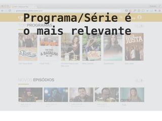Programa/Série é
o mais relevante
 
