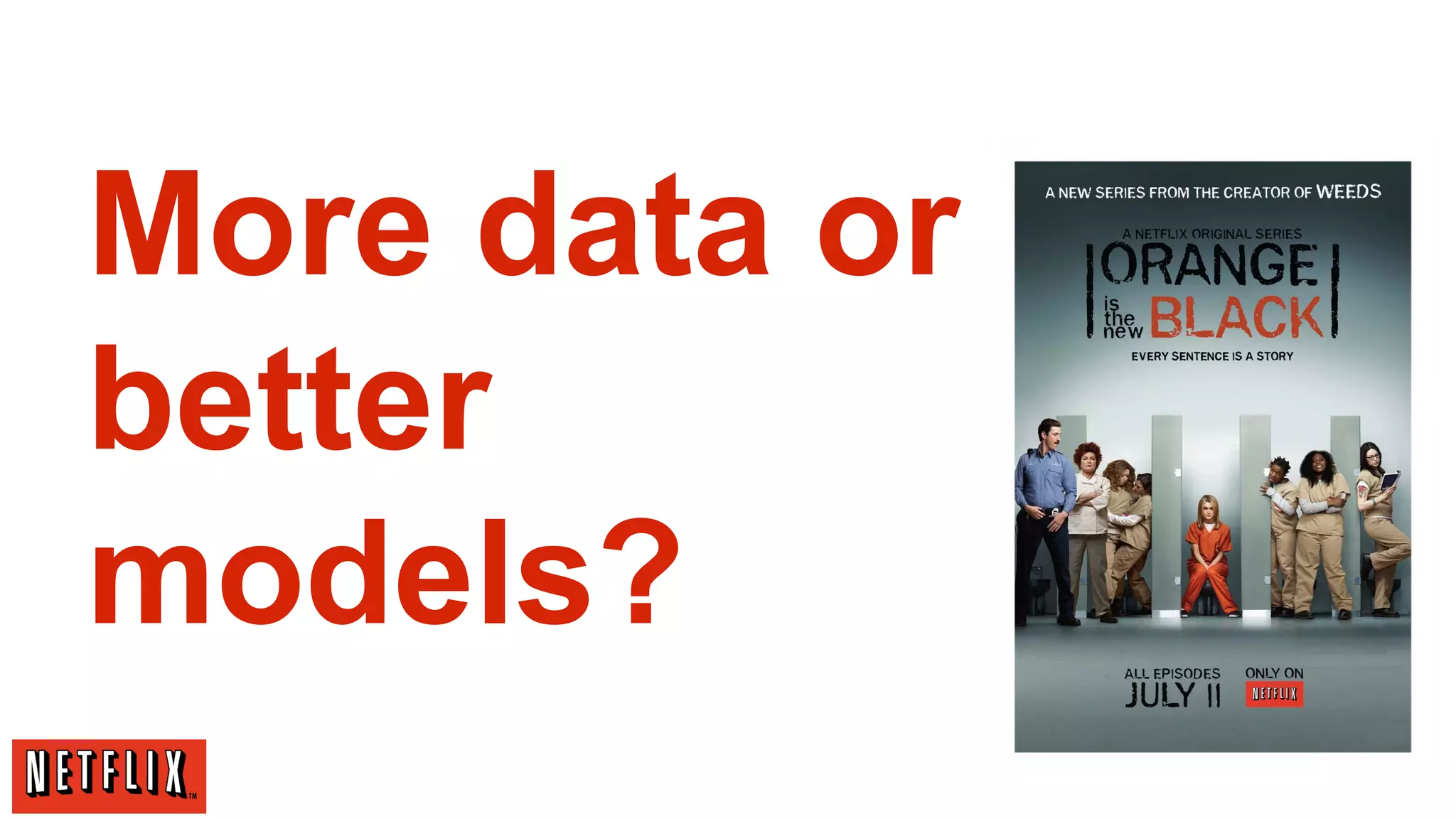 More data or
better
models?

 