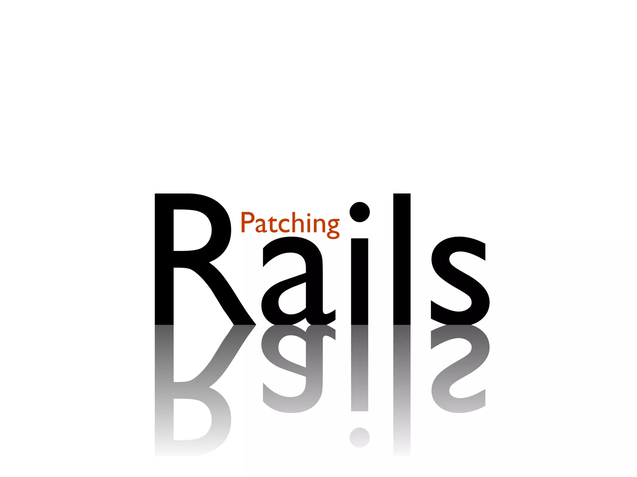RailsPatching Rails 