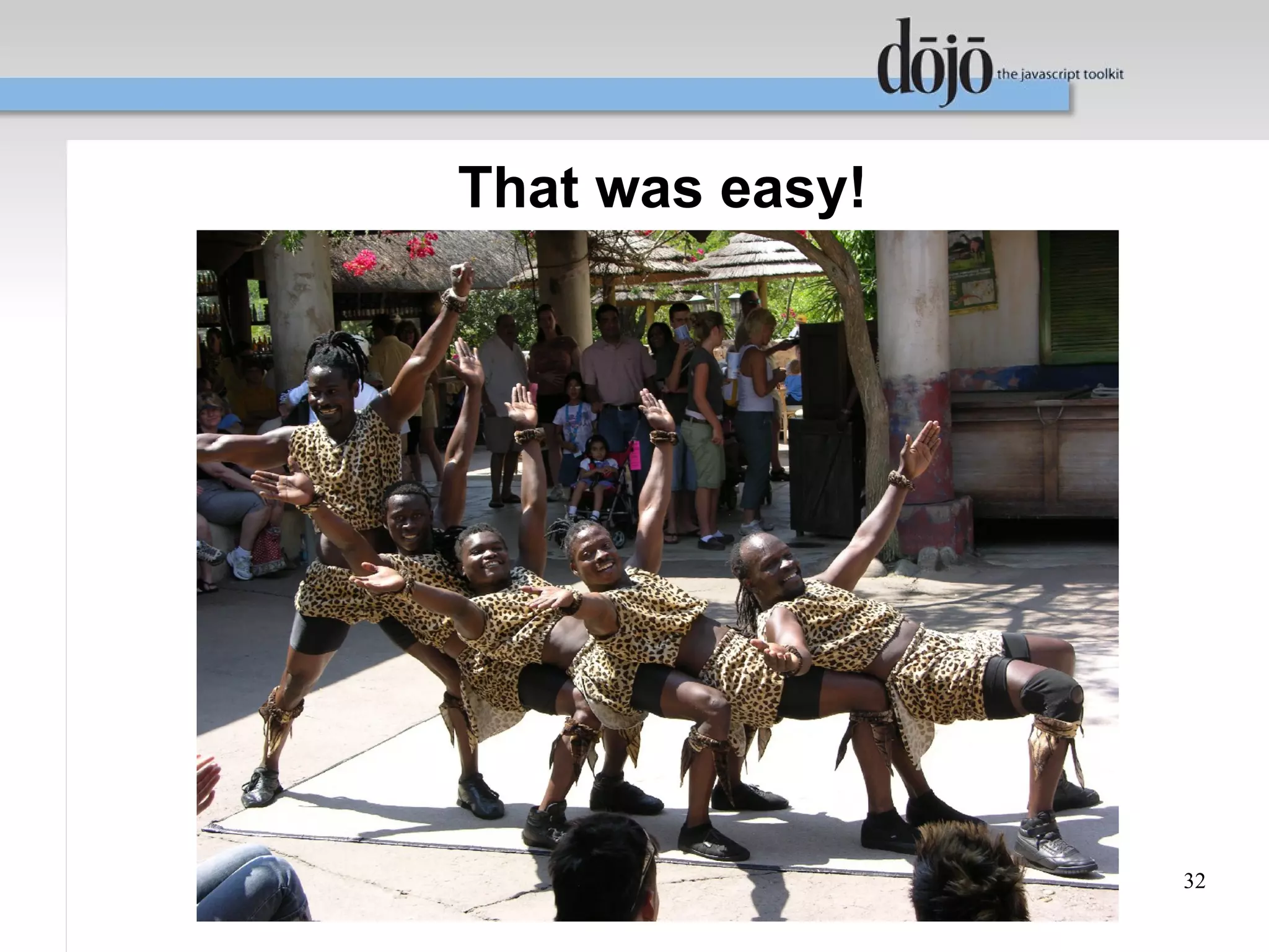 That was easy!




                 32
 