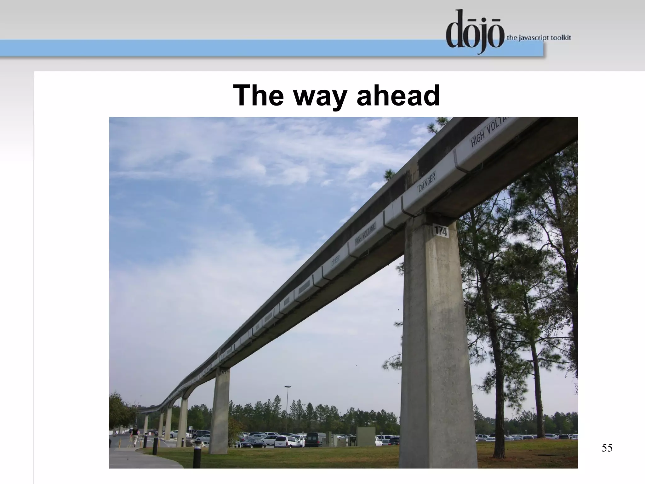 The way ahead




                55
 