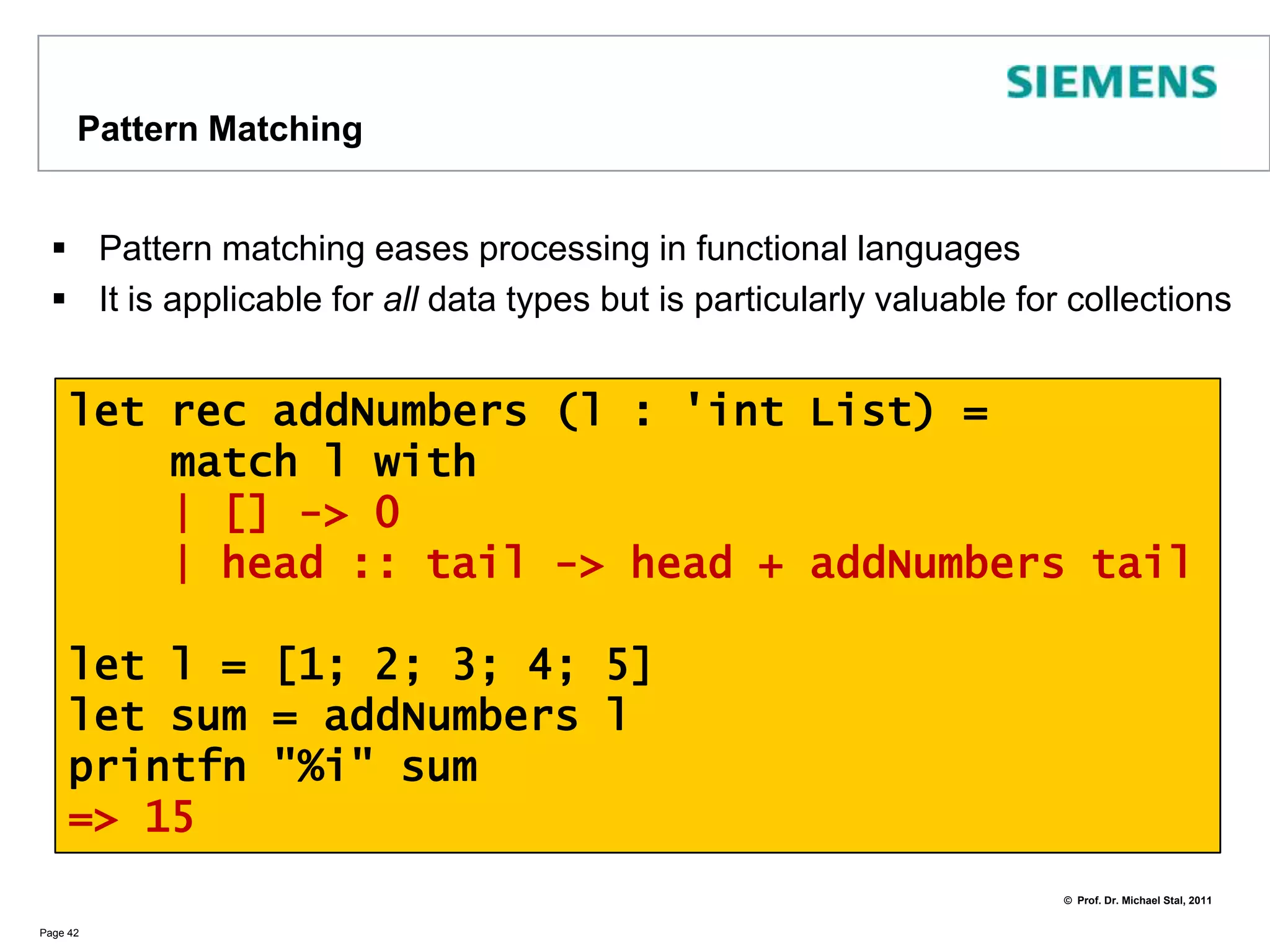 And even more on ListsSeveral additional functions provided for listsIn addition, List contains many static membersPage 41let l = [ 'a'; 'b'; 'c'; 'd' ]printfn "%c" l.Head   // => aprintfn "%A" l.Tail   // => [‘b’;’c’;’d’]printfn "%d" l.Length // => 4let lzip = List.zip [1; 2; 3] ['a';'b';'c']printfn "%A" lzip// => [(1, 'a'); (2, 'b'); (3, 'c')]let arr =  List.toArraylzip // make array