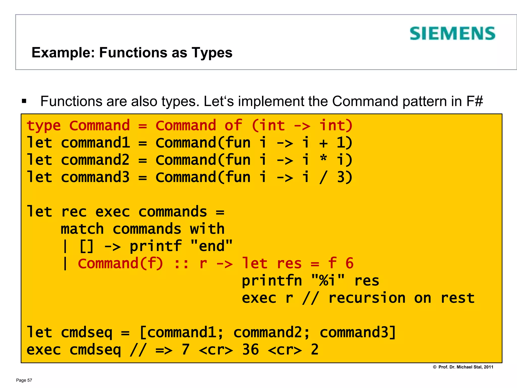 Discriminated Unions and Pattern Matching... Best served with Pattern MatchingPage 56let rec treePrint b =match b with    | Node(bl,br) -> printf "(" treePrintblprintf "|"treePrintbrprintf ")"    | Leaf(c) -> printf "[%s]" ctreePrint b //=>(([1.1]|[1.2])|[2.1])