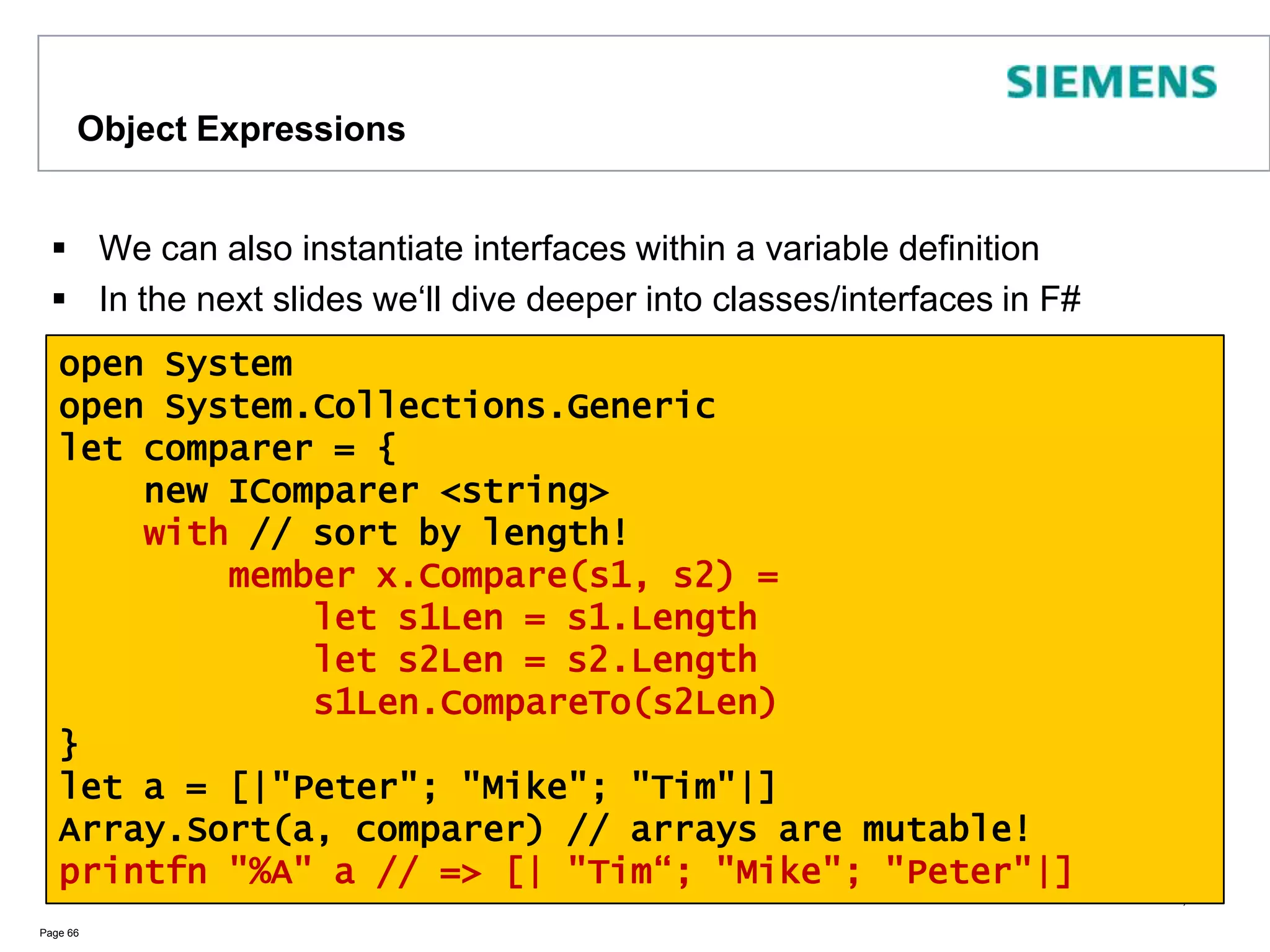 On the Road to OOPF# supports object-oriented programmingThe first step to OOP is assigning functionality to objectsPage 65type Name  =    { first: string;    middle : char;    last: string }    with        override x.ToString() = x.first + " " + x.middle.ToString() + " " + x.last        member x.printName = printfn "%s“                                                 (x.ToString())let JFK : Name  = { first = "John"; middle = 'F'; last = "Kennedy" }JFK.printName // => John F Kennedy