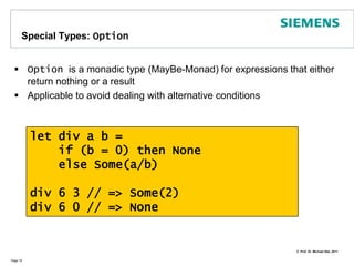 Special Types: unitunit represents an expression or function with no valuePage 18printfn"QCon 2011 rocks!";; QCon2011 rocks!type is : valit : unit = ()let printHello = printfn“Hello” type is : valprintHello: unit = ()
