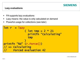 Currying and Partial Function ApplicationF# supports partial function application:Page 22> let mult x y = x * y;;valmult : int -> int -> int> let double x = mult 2 x;; val double : int -> int> double 3;;val it : int = 6> double 4;;val it : int = 8double is defined as partial application ofmult with first param 2