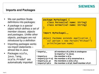 Scala Basics: Other loopsScala supports while and do-while loopsBut generator expressions such as (1 to 6)  incl. 6 or (1 until 6) excl. 6 together with for make this much easierNote: The reason this works is a conversion to RichInt where to is defined as a method that returns an object of type Range.Inclusive, an inner class of Range implementing for comprehensionsPage 23var i = 1while (i <= 6)  {    println(i)    i  += 1} // = 1 <\n> 2 <\n> 3 ... for (i <- 1 to 6) println(i)