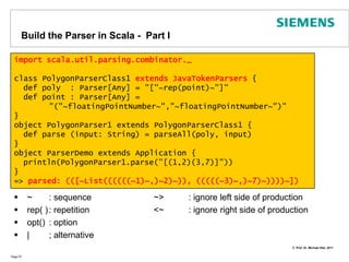 Partial Functions Partial Functions are not defined for all domain valuesCan be asked with isDefinedAt whether a domain value is acceptedExample: Blocks of Pattern Matching CasesPage 52trait PartialFunction[-D, +T] extends (D => T) {  def isDefinedAt(x: D): Boolean}