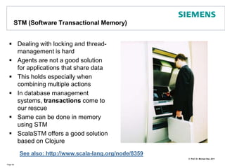 Scala 2.8 in a Nutshell - AnnotationsAnnotations can be nested:@specialized annotation: Scala generics are fully specified at declaration place with a uniform implementation. This reduced performance for „primitive“ types (i.e., those derived from AnyVal). The annotation forces the compiler to generate an optimized version of the Generic for such types:Page 63@ExcellentClass(arg= @AuthorDetails)def m[@specialized T](x: T, f: T => T) = f(x)m(2, (x:Int) => x * 2)
