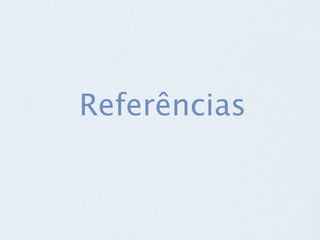 Referências
 