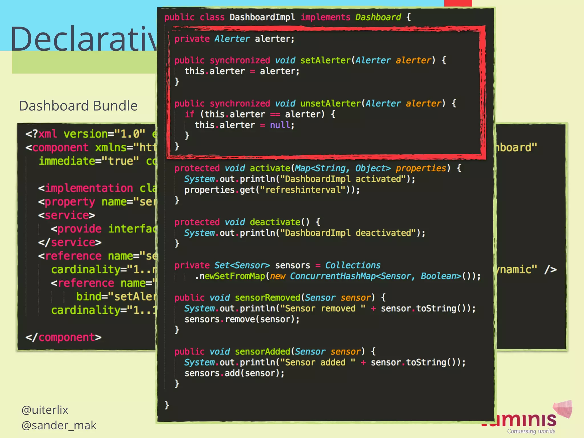 @uiterlix
@sander_mak
Declarative Services
Dashboard Bundle
 