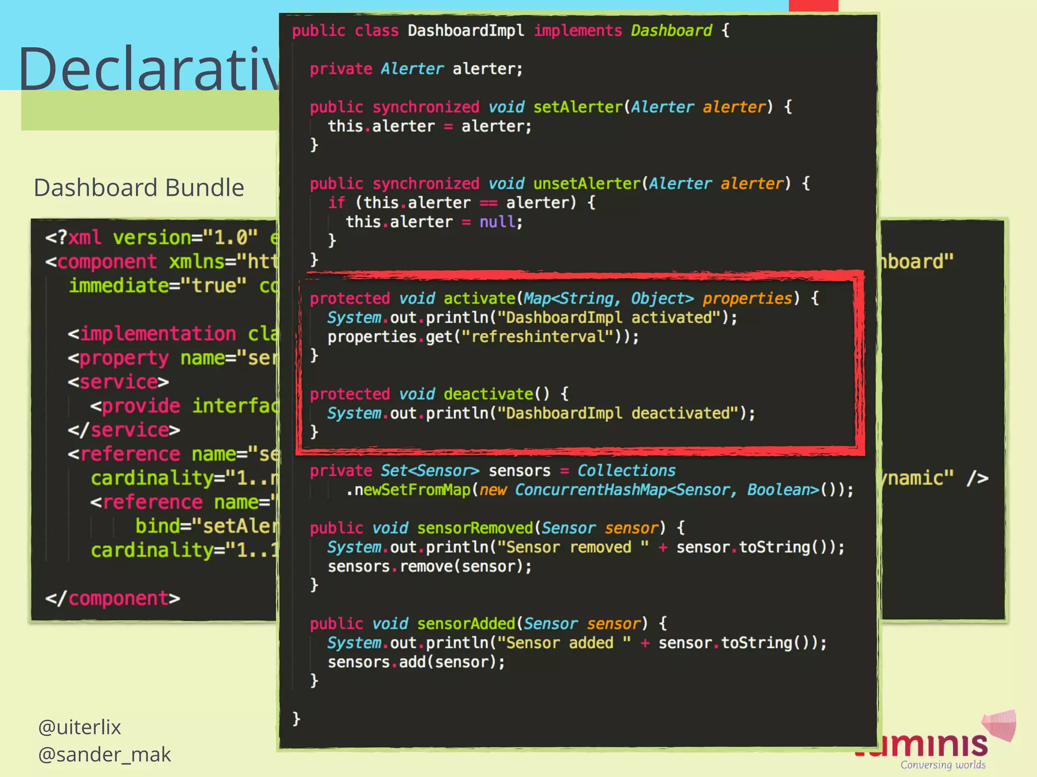 @uiterlix
@sander_mak
Declarative Services
Dashboard Bundle
 