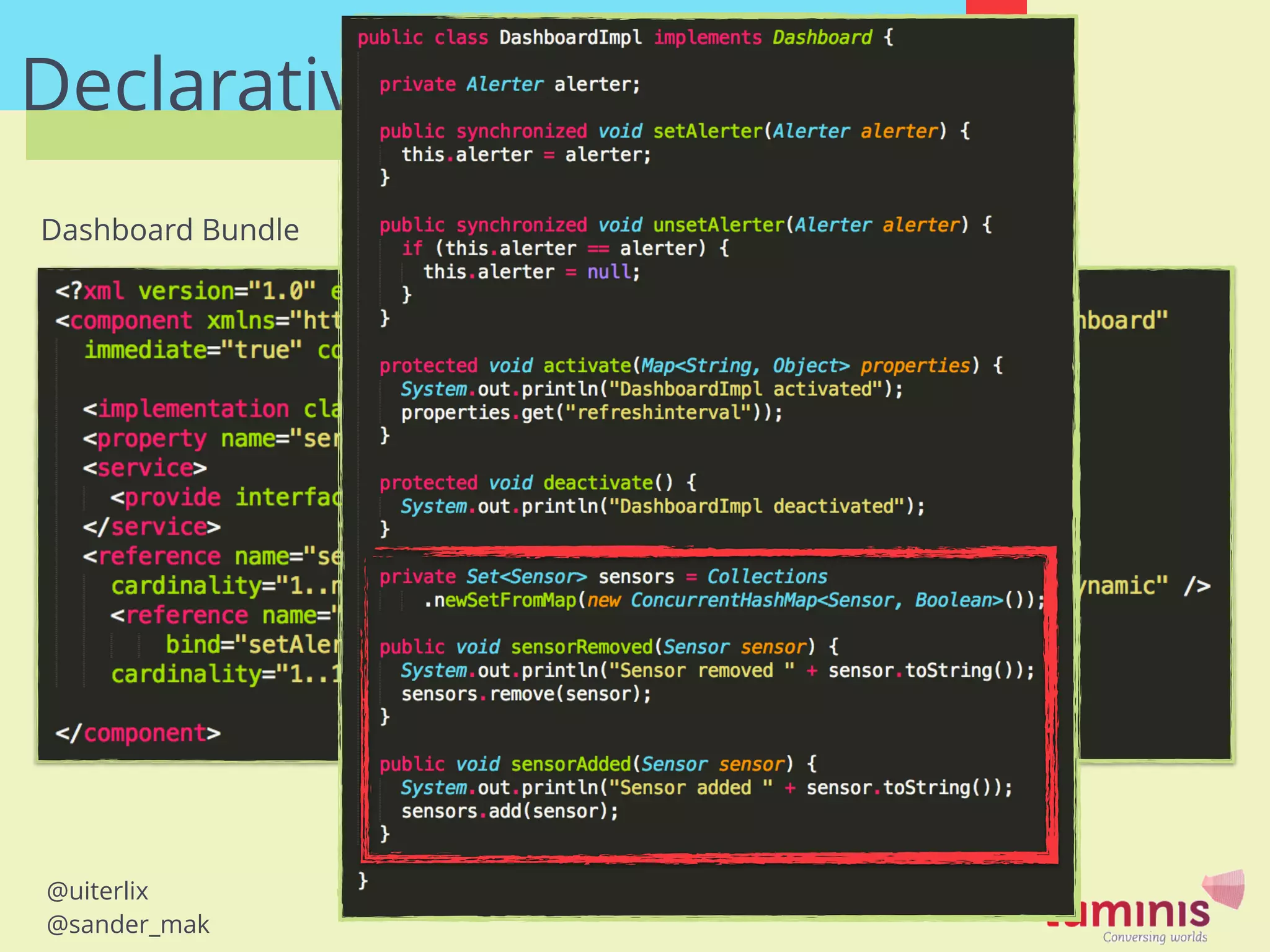 @uiterlix
@sander_mak
Declarative Services
Dashboard Bundle
 