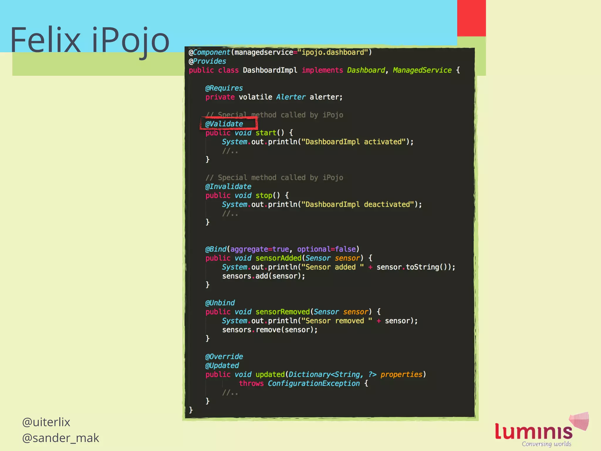 @uiterlix
@sander_mak
Felix iPojo
 