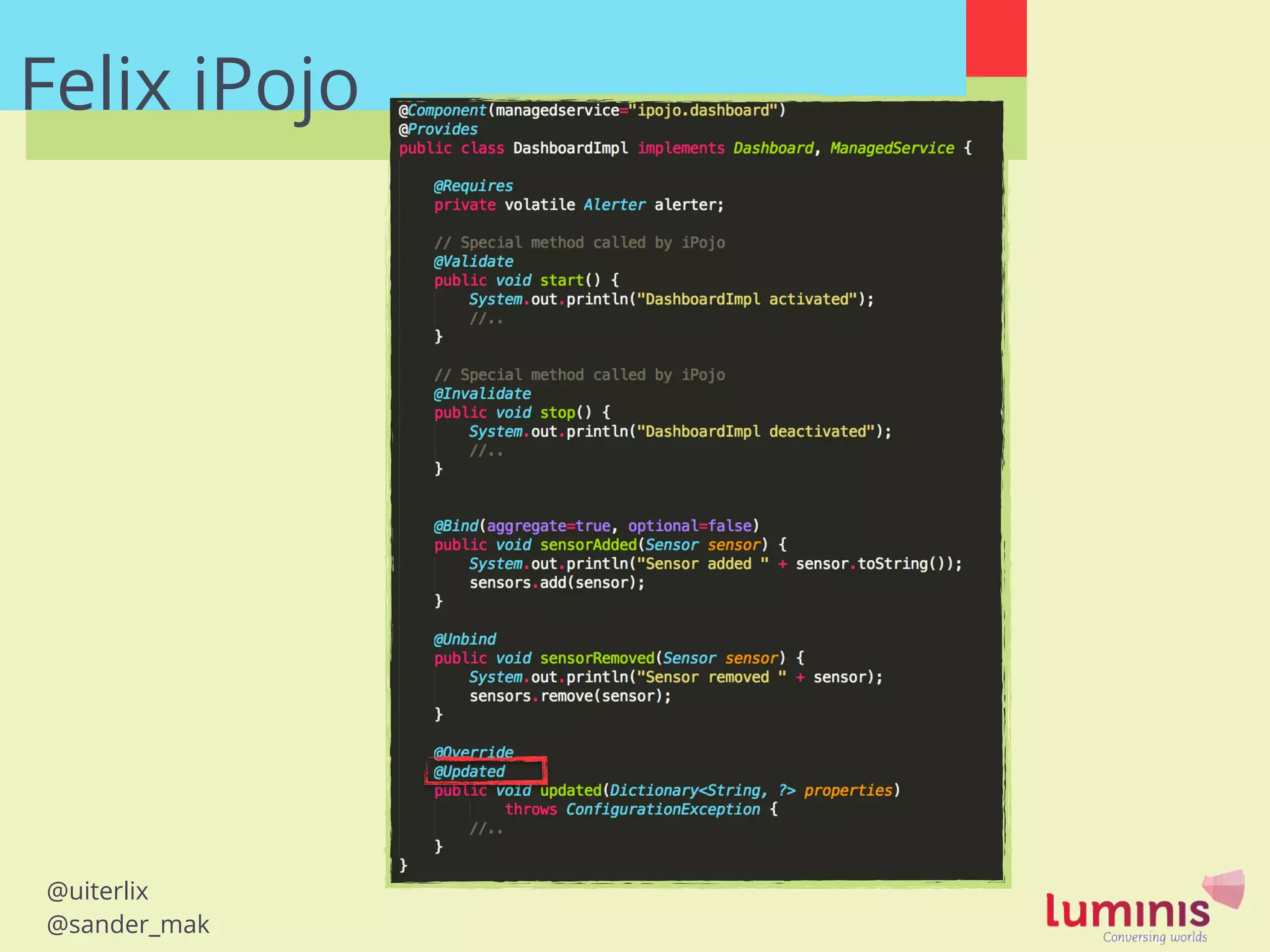 @uiterlix
@sander_mak
Felix iPojo
 