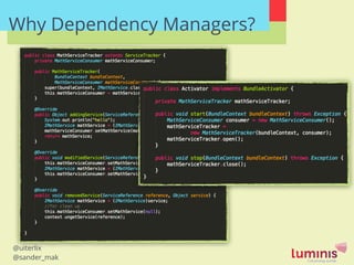 @uiterlix
@sander_mak
Why Dependency Managers?
 