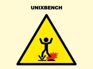 UNIXBENCH
 