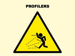 PROFILERS
 
