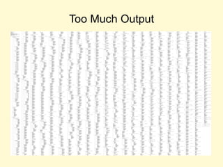 Too Much Output
 