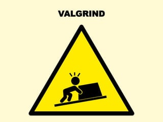 VALGRIND
 