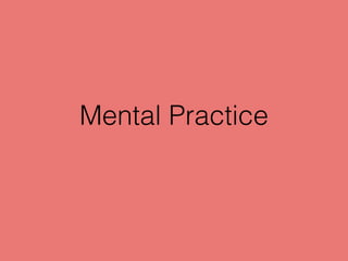 Mental Practice
 