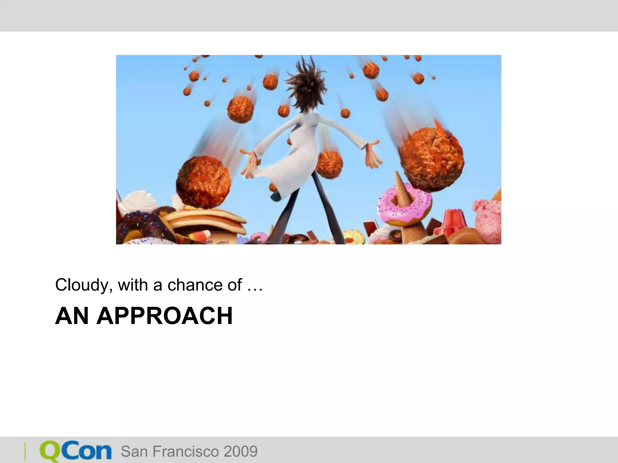 An ApproachCloudy, with a chance of …