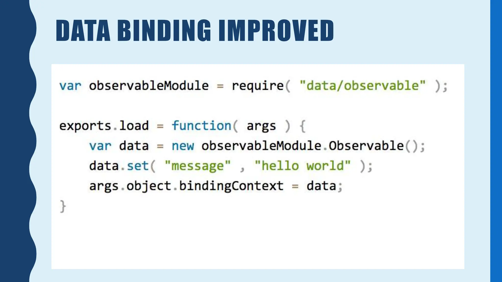 DATA BINDING IMPROVED
 