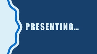 PRESENTING…
 