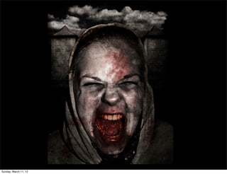 Sunday, March 11, 12
 