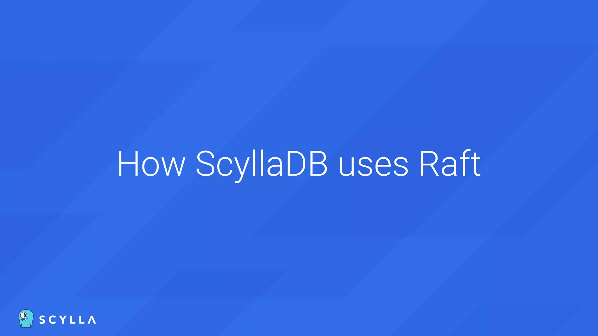 How ScyllaDB uses Raft
 