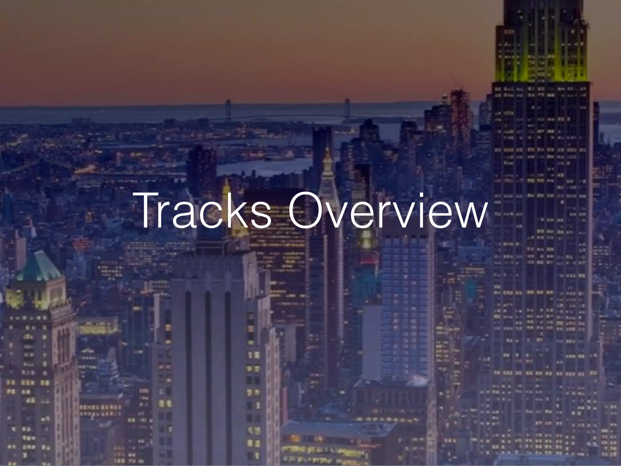 Tracks Overview
 
