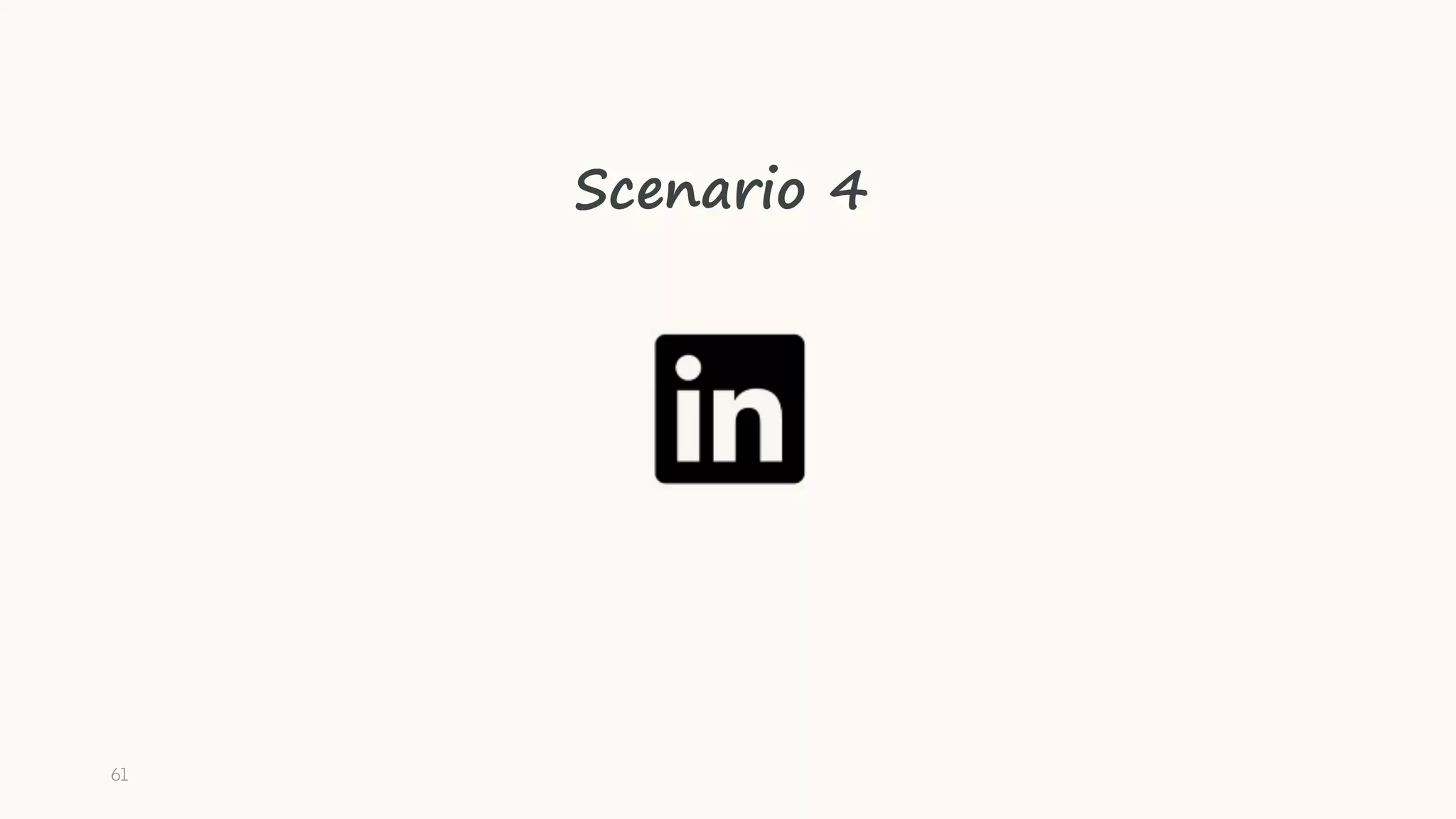 61
Scenario 4
 