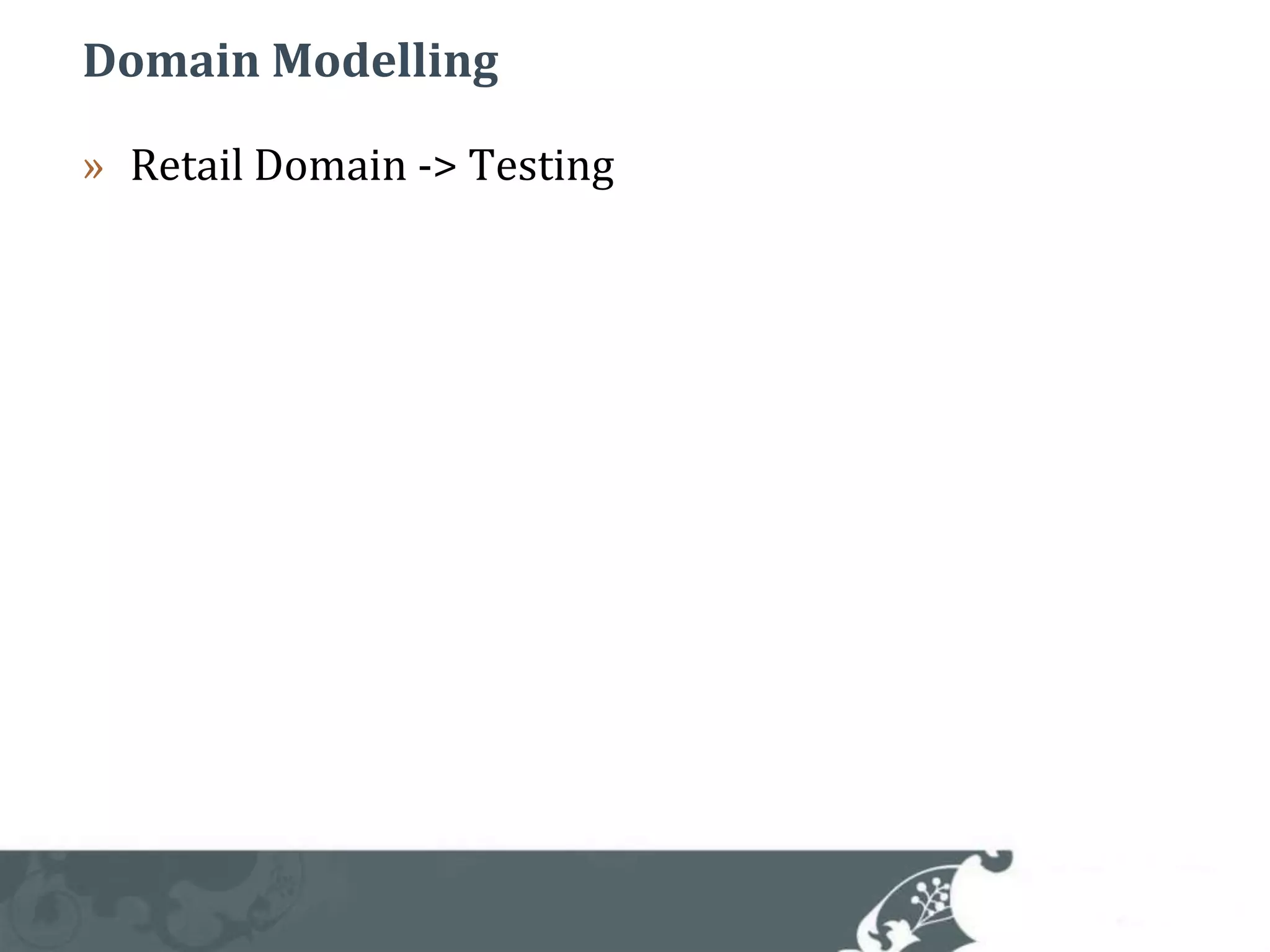 Domain ModellingRetail Domain -> Testing