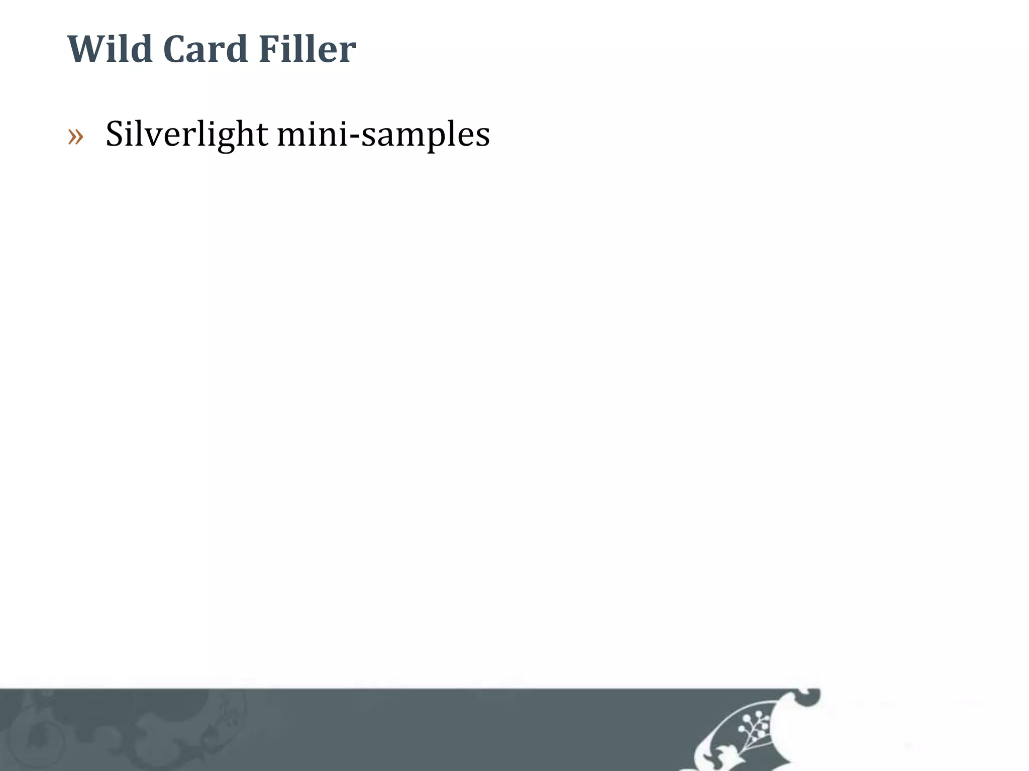 Wild Card FillerSilverlight mini-samples