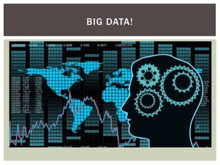 BIG DATA!
 