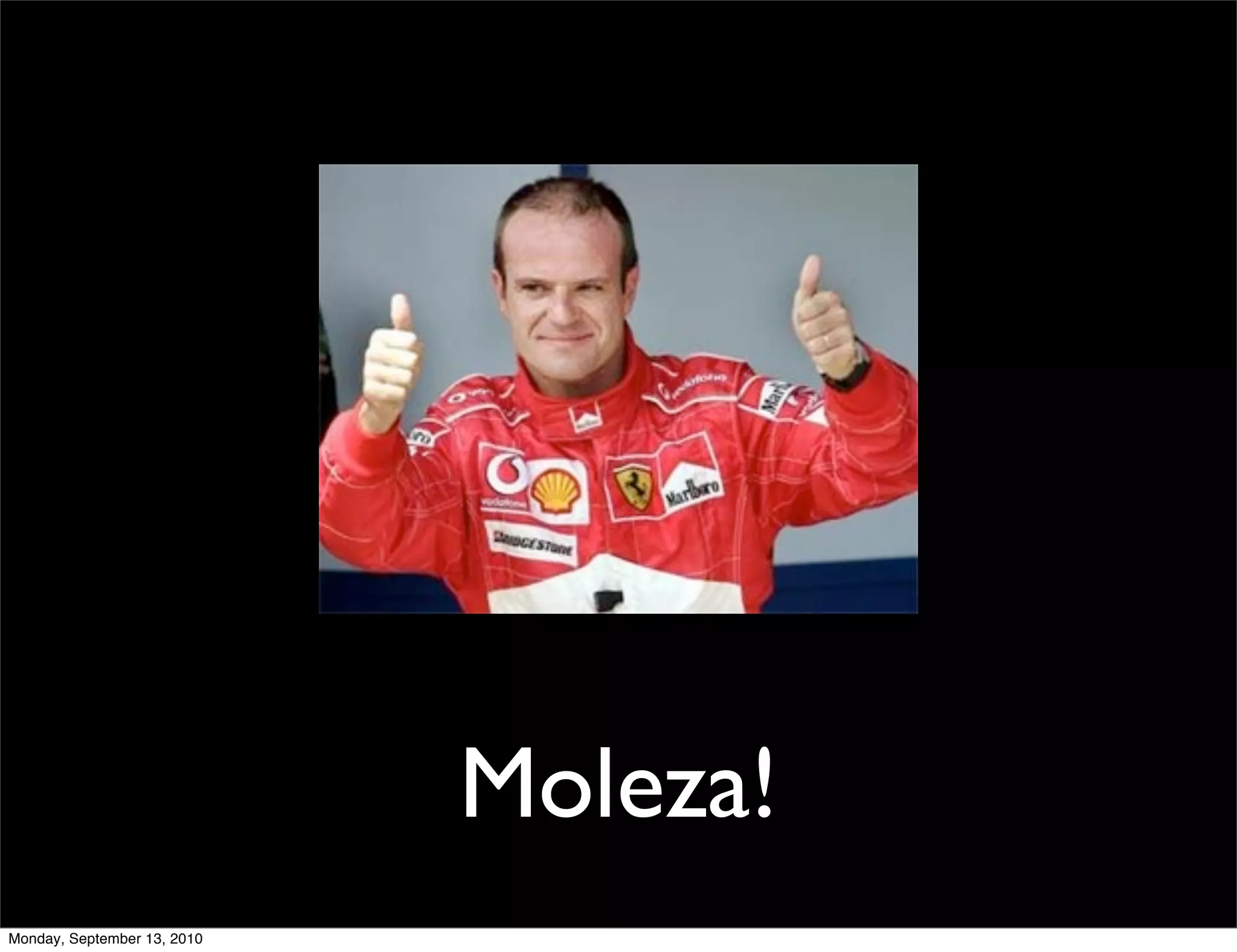 Moleza!
Monday, September 13, 2010
 