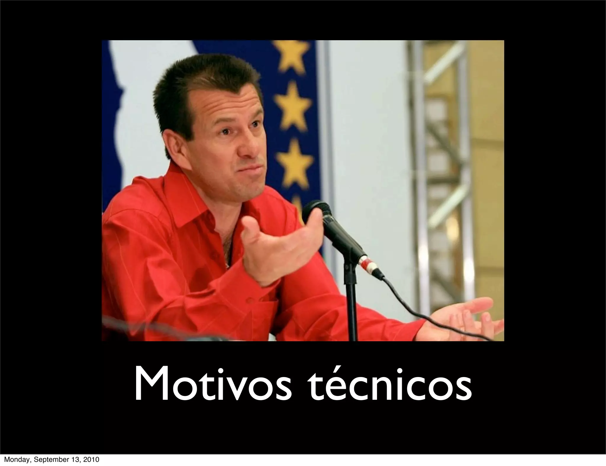 Motivos técnicos
Monday, September 13, 2010
 