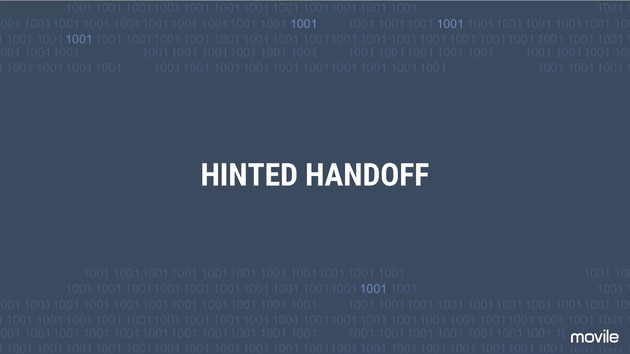 HINTED HANDOFF
 